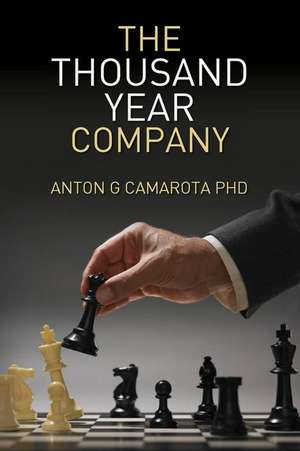 The Thousand Year Company de Anton G. Camarota Phd