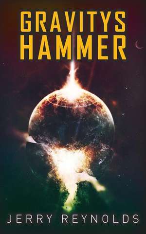 Gravitys Hammer