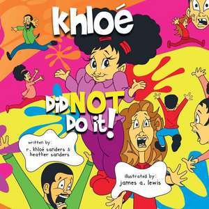 Khloé Did NOT Do It! de Heather R. Sanders