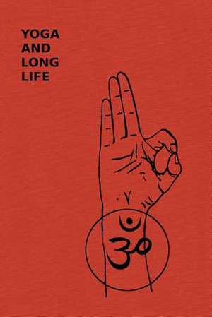 Yoga and Long Life de Yogi Gupta