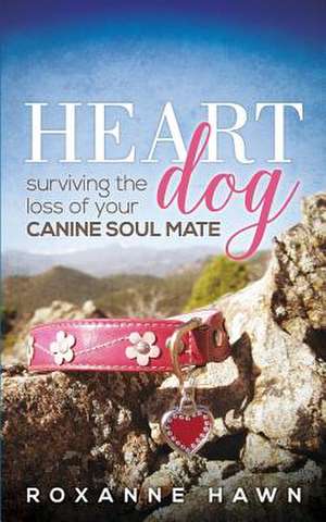 Heart Dog de Roxanne Hawn