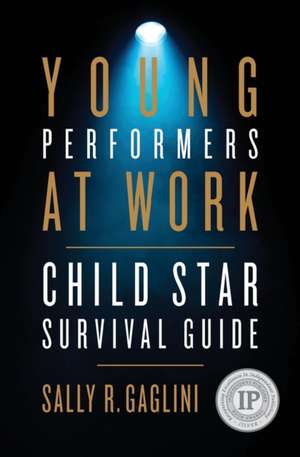 Young Performers at Work de Sally R. Gaglini