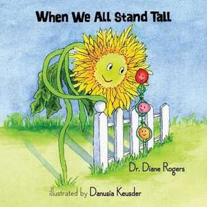 When We All Stand Tall de Diane Rogers