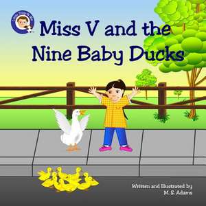 Miss V and the Nine Baby Ducks de M. S. Adams