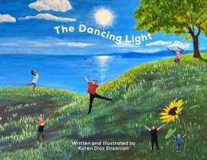 The Dancing Light de Karen Diaz Ensanian