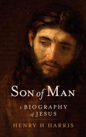 Son of Man de Henry H Harris