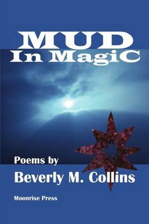 Mud in Magic de Beverly M. Collins