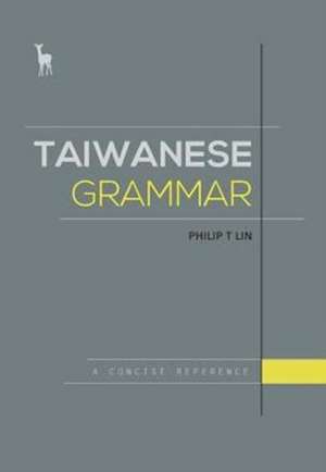 Taiwanese Grammar de Philip T. Lin