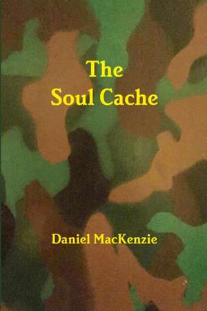 The Soul Cache de Daniel MacKenzie