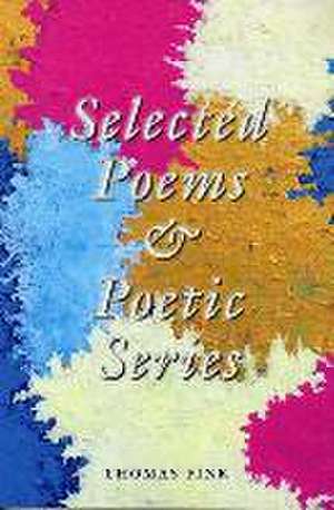 Selected Poems & Poetic Series de Thomas Fink