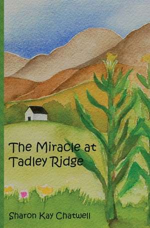 The Miracle at Tadley Ridge de Sharon Kay Chatwell