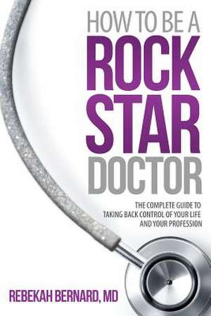 How to Be a Rock Star Doctor