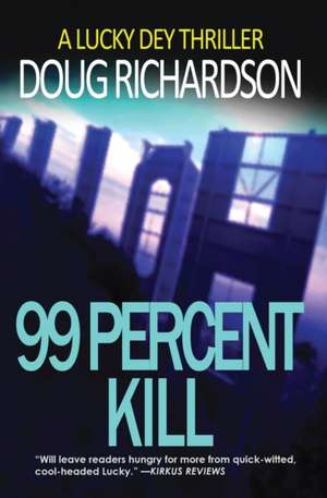 99 Percent Kill de Doug Richardson