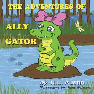 The Adventures of Ally Gator de Randy L. Austin