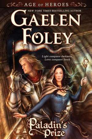 Paladin's Prize (Age of Heroes, Book 1) de Gaelen Foley