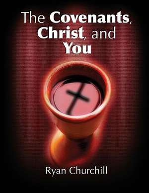 The Covenants, Christ, and You