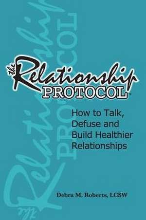 The Relationship Protocol de Debra M Roberts