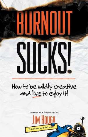 Burnout Sucks! de Jim Hough