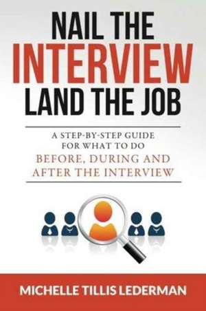 Nail the Interview, Land the Job de Michelle Tillis Lederman