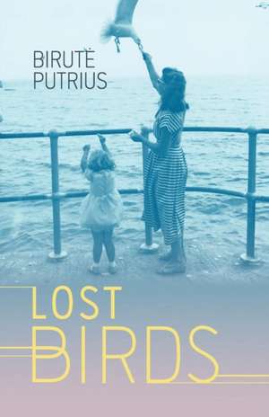 Lost Birds de Birute Putrius