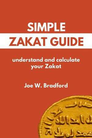 Simple Zakat Guide de Joe W. Bradford