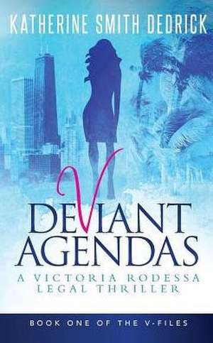 Deviant Agendas de Katherine Smith Dedrick