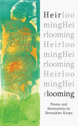 Heirlooming de Bernadette Karpa