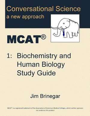 Conversational Science MCAT(R) Volume 1 de Jim Brinegar