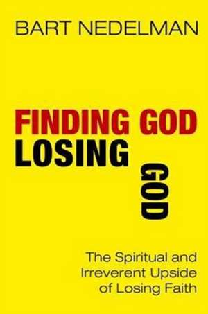 Finding God, Losing God de Bart Nedelman