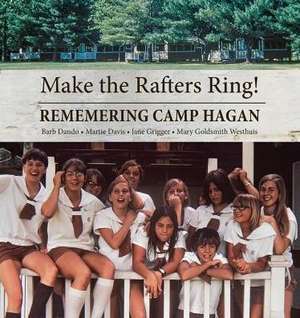 Make the Rafters Ring! Remembering Camp Hagan