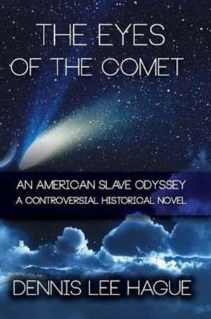 The Eyes of the Comet de Dennis Lee Hague