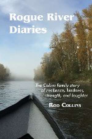 Rogue River Diaries de Rod Collins