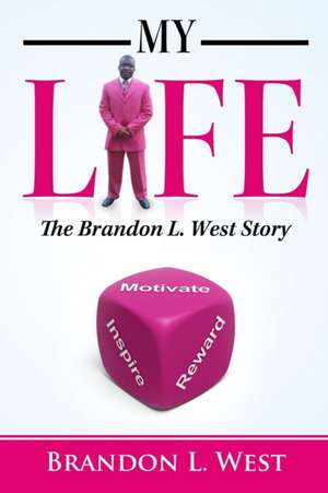 My Life de Brandon L. West