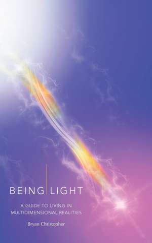 Being Light de Bryan Christopher