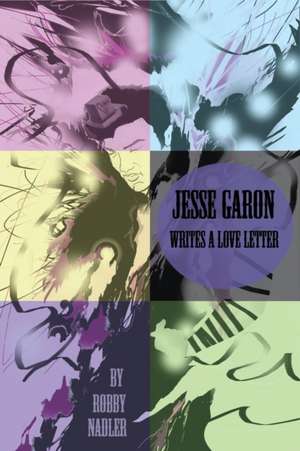 jesse garon writes a love letter de Robby Nadler