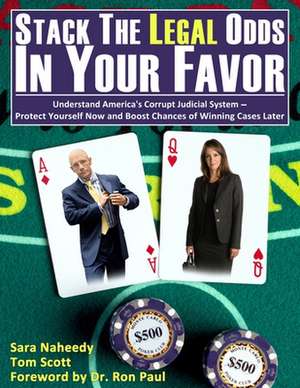 Stack the Legal Odds in Your Favor de Sara Naheedy