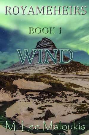 Royameheirs: Wind de M. Lee Maloukis