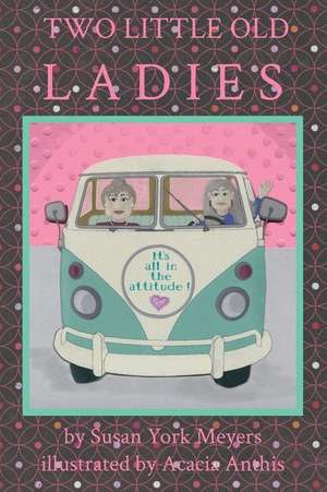 Two Little Old Ladies de Susan York Meyers