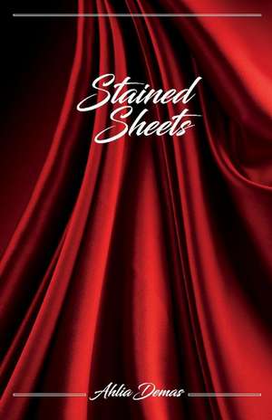 Stained Sheets de Ahlia Demas