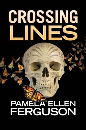 Crossing Lines de Pamela Ellen Ferguson