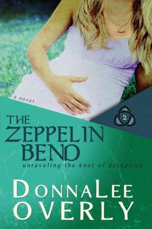 The Zeppelin Bend de Donnalee Overly