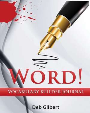 Word! Vocabulary Builder Journal de Deb Gilbert