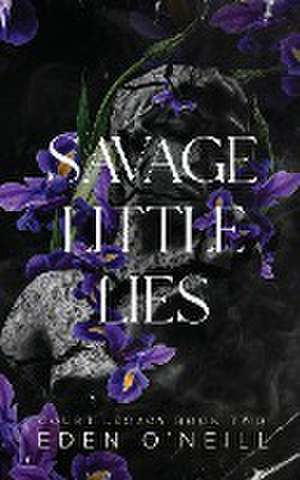 Savage Little Lies de Eden O'Neill