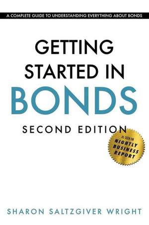 Getting Started in Bonds de Sharon Saltzgiver Wright