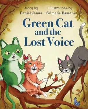 Green Cat and the Lost Voice de Daniel James