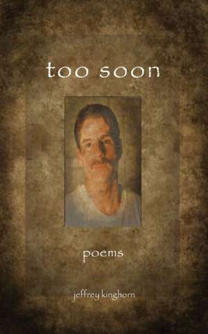 TOO SOON de Jeffrey Kinghorn