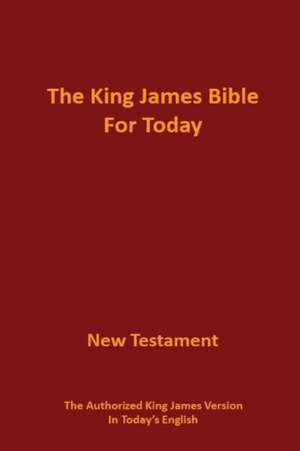 The King James Bible for Today New Testament de James Glen Cox