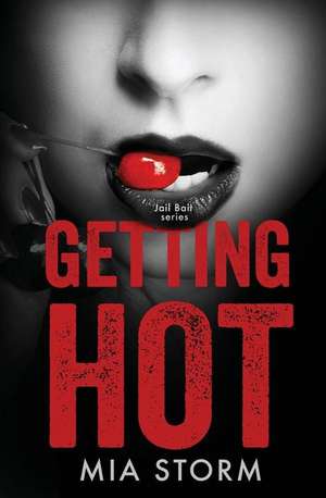 Getting Hot de Mia Storm