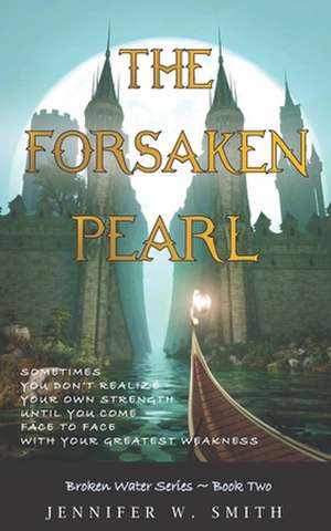 The Forsaken Pearl de Jennifer W. Smith