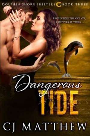 Dangerous Tide de Cj Matthew